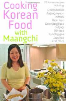 9781434890696-1434890694-Cooking Korean Food With Maangchi: Traditional Korean Recipes