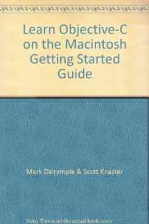 9780977784257-0977784258-Learn Objective-C on the Macintosh Getting Started Guide