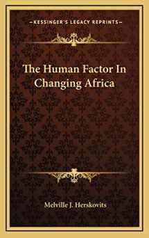 9781166139841-1166139840-The Human Factor In Changing Africa
