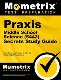 9781516714926-151671492X-Praxis Middle School Science (5442) Secrets Study Guide: Exam Review and Practice Test for the Praxis Subject Assessments