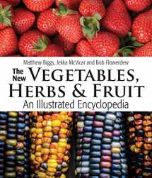 9781770857988-1770857982-The New Vegetables, Herbs and Fruit: An Illustrated Encyclopedia