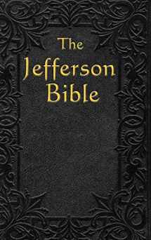 9781515437390-1515437396-The Jefferson Bible: The Life and Morals of