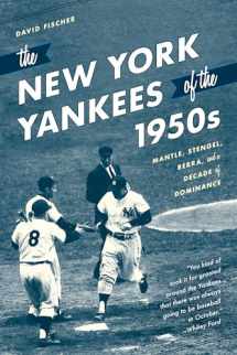 9781493038923-1493038923-The New York Yankees of the 1950s: Mantle, Stengel, Berra, and a Decade of Dominance