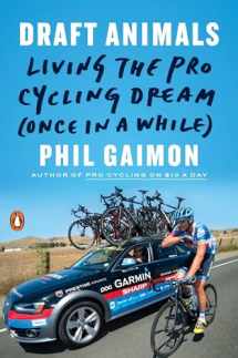9780143131243-0143131249-Draft Animals: Living the Pro Cycling Dream (Once in a While)