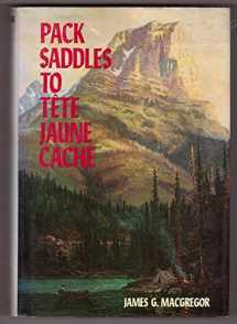 9780888300669-0888300662-Pack saddles to Tête Jaune Cache