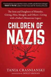 9781948924504-1948924501-Children of Nazis: The Sons and Daughters of Himmler, Göring, Höss, Mengele, and Others― Living with a Father's Monstrous Legacy