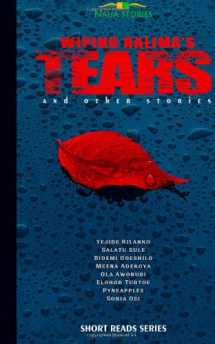 9781495990410-1495990419-Wiping Halima's Tears (Naija Stories Anthology 2011)