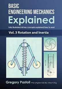 9780648466550-0648466558-Basic Engineering Mechanics Explained, Volume 3: Rotation and Inertia