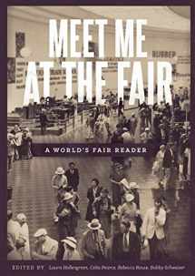 9781312115873-1312115874-Meet Me at the Fair: A World's Fair Reader