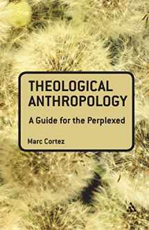 9780567034328-0567034321-Theological Anthropology: A Guide for the Perplexed (Guides for the Perplexed)