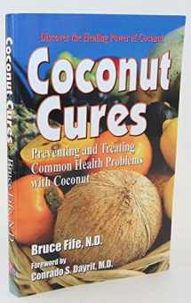 9780941599603-0941599604-Coconut Cures: Preventing and Treating Common Health Problems with Coconut