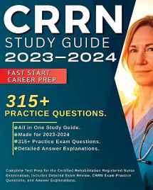 9781088212578-1088212573-CRRN Study Guide 2024-2025: Complete Test Prep for the Certified Rehabilitation Registered Nurse Examination. Includes Detailed Exam Review, 315+ CRRN ... Rehabilitation Registered Nurse Examination.