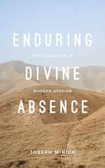 9780999552780-0999552783-Enduring Divine Absence: The Challenge of Modern Atheism (Davenant Engagements)