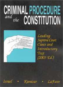 9780314146694-0314146695-Criminal Procedure and the Constitution : Leading Supreme Court Cases and Introductory Text, 2003 (American Casebook)