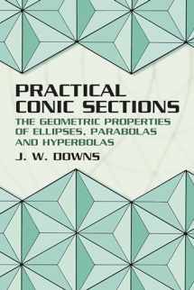 9780486428765-0486428761-Practical Conic Sections: The Geometric Properties of Ellipses, Parabolas and Hyperbolas (2003)