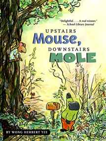 9780618915866-0618915869-Upstairs Mouse, Downstairs Mole (Reader) (A Mouse and Mole Story)
