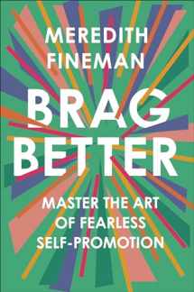 9780593086810-0593086813-Brag Better: Master the Art of Fearless Self-Promotion