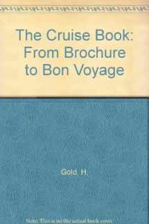 9780827332454-0827332459-The Cruise Book: From Brochure to Bon Voyage