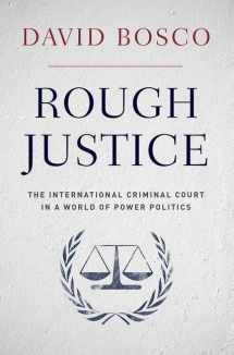 9780190229207-0190229209-Rough Justice: The International Criminal Court in a World of Power Politics