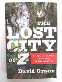 9780385513531-0385513534-The Lost City of Z: A Tale of Deadly Obsession in the Amazon