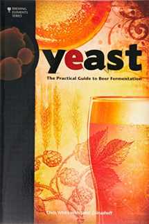 9780937381960-0937381969-Yeast: The Practical Guide to Beer Fermentation (Brewing Elements)