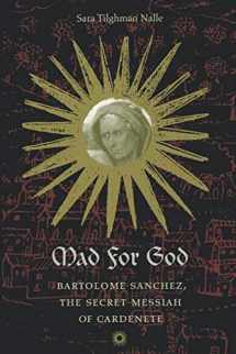 9780813920016-0813920019-Mad for God: Bartolomé Sánchez, the Secret Messiah of Cardenete
