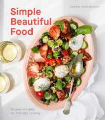 9781984857347-1984857347-Simple Beautiful Food: Recipes and Riffs for Everyday Cooking [A Cookbook]