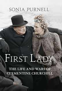 9781781313060-1781313067-First Lady: The Life and Wars of Clementine Churchill