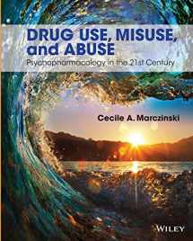 9781118539101-1118539109-Drug Use, Misuse and Abuse: Psychopharmacology in the 21st Century