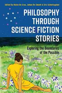 9781350081222-1350081221-Philosophy through Science Fiction Stories: Exploring the Boundaries of the Possible