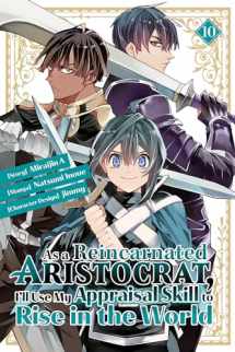 9781646519989-1646519981-As a Reincarnated Aristocrat, I'll Use My Appraisal Skill to Rise in the World 10 (manga)