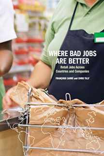 9780871548610-0871548615-Where Bad Jobs Are Better: Retail Jobs Across Countries and Companies