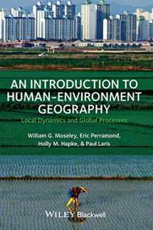 9781405189323-1405189320-An Introduction to Human-Environment Geography: Local Dynamics and Global Processes