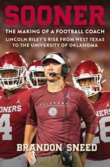 9781250622167-1250622166-Sooner: The Making of a Football Coach - Lincoln Riley's Rise from West Texas to the University of Oklahoma