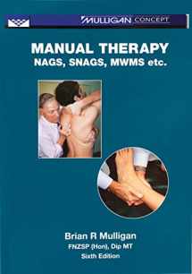 9781877520037-1877520039-Manual Therapy: Nags, Snags, MWMs, etc - 6th Edition (853-6)