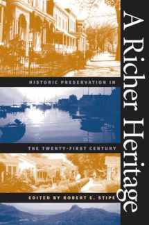 9780807854518-0807854514-A Richer Heritage: Historic Preservation in the Twenty-First Century