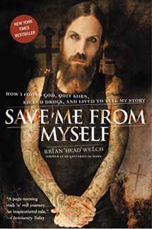 9780061431647-0061431648-Save Me from Myself: How I Found God, Quit Korn, Kicked Drugs, and Lived to Tell My Story