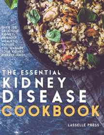 9781911364054-1911364057-Essential Kidney Disease Cookbook: 130 Delicious, Kidney-Friendly Meals To Manage Your Kidney Disease