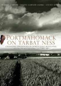 9781908332097-1908332093-Portmahomack on Tarbat Ness 2016: Changing Ideologies in North-East Scotland, Sixth to Sixteenth Century AD