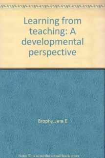 9780205054886-0205054889-Learning from teaching: A developmental perspective