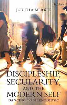 9780567693402-0567693406-Discipleship, Secularity, and the Modern Self: Dancing to Silent Music