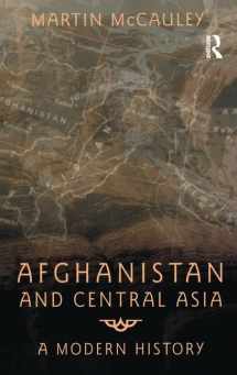 9781138159990-1138159999-Afghanistan and Central Asia: A Modern History