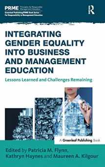 9781783532254-1783532254-Integrating Gender Equality into Business and Management Education: Lessons Learned and Challenges Remaining (The Principles for Responsible Management Education Series)