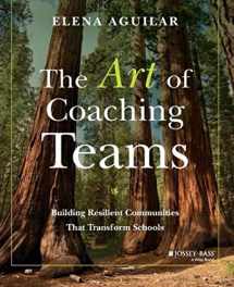 9781118984154-1118984153-The Art of Coaching Teams: Building Resilient Communities that Transform Schools