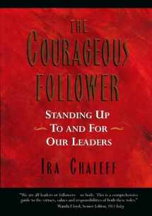 9781881052661-1881052664-The Courageous Follower: Standing Up to and for Our Leaders