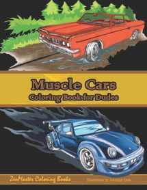 9781537730868-153773086X-Muscle Cars Coloring Book for Dudes: Adult Coloring Book for Men (Therapeutic Coloring Books for Adults)