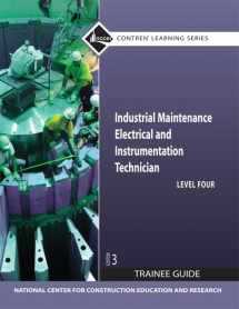9780136099550-0136099556-Industrial Maintenance Electrical & Instrumentation Trainee Guide, Level 4 (Contren Learning)
