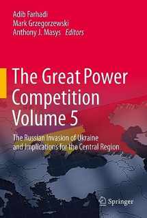 9783031404504-3031404505-The Great Power Competition Volume 5: The Russian Invasion of Ukraine and Implications for the Central Region (Great Power Competition, 5)