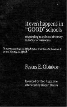 9780761977957-0761977953-It Even Happens in "Good" Schools: Responding to Cultural Diversity in Today′s Classrooms