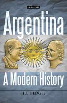 9781784531065-1784531065-Argentina: A Modern History